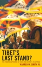 Tibet's Last Stand? : The Tibetan Uprising of 2008 and China's Response - Book