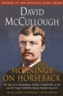 Mornings on Horseback : The Story of an Extraordinary Family, a Vanished Way of Life and the Unique Child Who Became Theodore Roosevelt - eBook