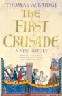 The First Crusade : A New History - Book