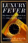 Luxury Fever : Why Money Fails to Satisfy In An Era of Excess - eBook