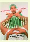 Breathe : A Guy's Guide to Pregnancy - eBook