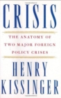 Crisis : The Anatomy of Two Major Foreign Policy Crises - Book