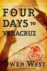 Four Days to Veracruz : A Novel - eBook