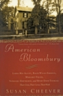 American Bloomsbury : Louisa May Alcott, Ralph Waldo Emerson, Margaret Fuller, Nathaniel Hawthorne, and Henry David Thoreau: Their Lives, Their Loves, Their Work - Book