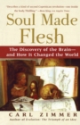 Soul Made Flesh: The Discovery of the Brain and How It Changed the World - Book