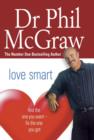 Love Smart : Find the One You Want - Fix the One You Got - Book