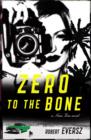 Zero to the Bone : A Nina Zero Novel - eBook
