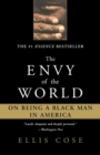 The Envy of the World : On Being a Black Man in America - Book