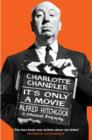 It's Only a Movie : Alfred Hitchcock A Personal Biography - Book