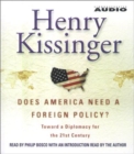 Does America Need a Foreign Policy? : Towards a New Diplomacy for the 21st Century - Book