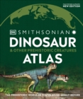 Dinosaur and Other Prehistoric Creatures Atlas : The Prehistoric World as You've Never Seen It Before - Book