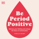 Be Period Positive - eAudiobook