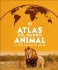 Atlas del mundo animal : La vida salvaje en mapas - Book