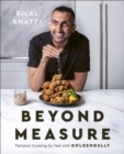 Beyond Measure : Pakistani Cooking by Feel with GoldenGully: A Cookbook - Book
