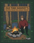 Old Time Hawkey's Recipes from the Cedar Swamp - Book
