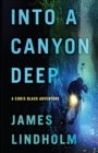 Into A Canyon Deep : A Chris Black Adventure - eBook