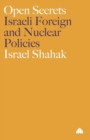 Open Secrets : Israeli Foreign and Nuclear Policies - Book