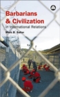 Barbarians and Civilization in International Relations - Book