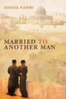 Married to Another Man : Israel's Dilemma in Palestine - Book