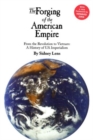 The Forging of the American Empire : From the Revolution to Vietnam: A History of American Imperialism - Book