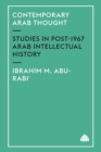 Contemporary Arab Thought : Studies in Post-1967 Arab Intellectual History - Book