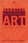 Marxism and the History of Art : From William Morris to the New Left - Book