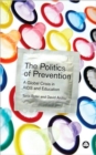 The Politics of Prevention : A Global Crisis in AIDS and Education - Book