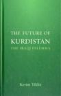 The Future of Kurdistan : The Iraqi Dilemma - Book