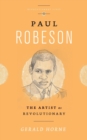 Paul Robeson : The Artist as Revolutionary - Book