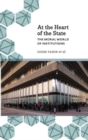 At the Heart of the State : The Moral World of Institutions - Book