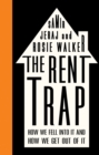 The Rent Trap : How we Fell into It and How we Get Out of It - Book