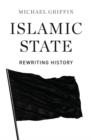 Islamic State : Rewriting History - Book