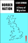 Border Nation : A Story of Migration - Book