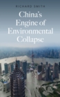 China's Engine of Environmental Collapse - Book