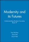 Modernity and its Futures : Understanding Modern Societies, Book IV - Book