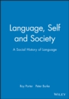 Language, Self and Society : A Social History of Language - Book