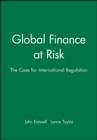 Global Finance at Risk : the Case for International Regulation - Book