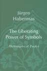 The Liberating Power of Symbols : Philosophical Essays - Book