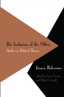 Inclusion of the Other : Studies in Political Theory - Book