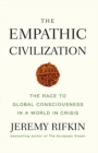 The Empathic Civilization : The Race to Global Consciousness in a World in Crisis - Book