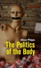 The Politics of the Body : Gender in a Neoliberal and Neoconservative Age - Book