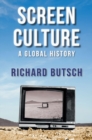 Screen Culture : A Global History - Book