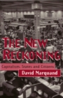 The New Reckoning : Capitalism, States and Citizens - eBook