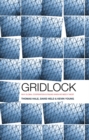 Gridlock : Why Global Cooperation is Failing when We Need It Most - eBook