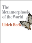 The Metamorphosis of the World : How Climate Change is Transforming Our Concept of the World - Book