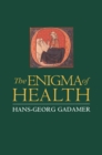 The Enigma of Health : The Art of Healing in a Scientific Age - eBook