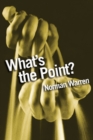 What's the Point? : Finding answers to life's questions - Book
