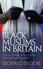 Black Muslims in Britain : Why are many young black men converting to Islam? - Book