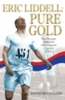 Eric Liddell: Pure Gold : The Olympic Champion who Inspired Chariots of Fire - Book