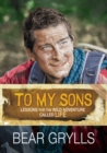 To My Sons : Lessons for the Wild Adventure Called Life - Book